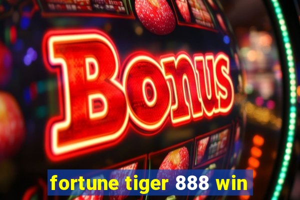 fortune tiger 888 win